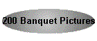 200 Banquet Pictures