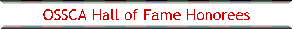 OSSCA Hall of Fame Honorees