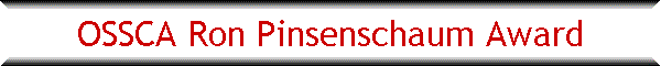 OSSCA Ron Pinsenschaum Award